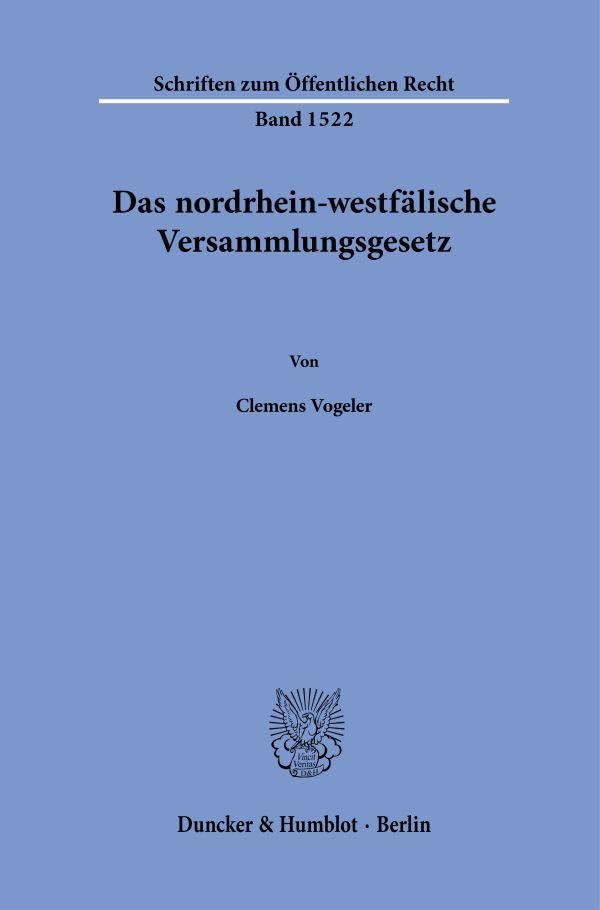 Das nordrhein-westfälische Versammlungsgesetz. (Schriften zum Öffentlichen Recht) Law