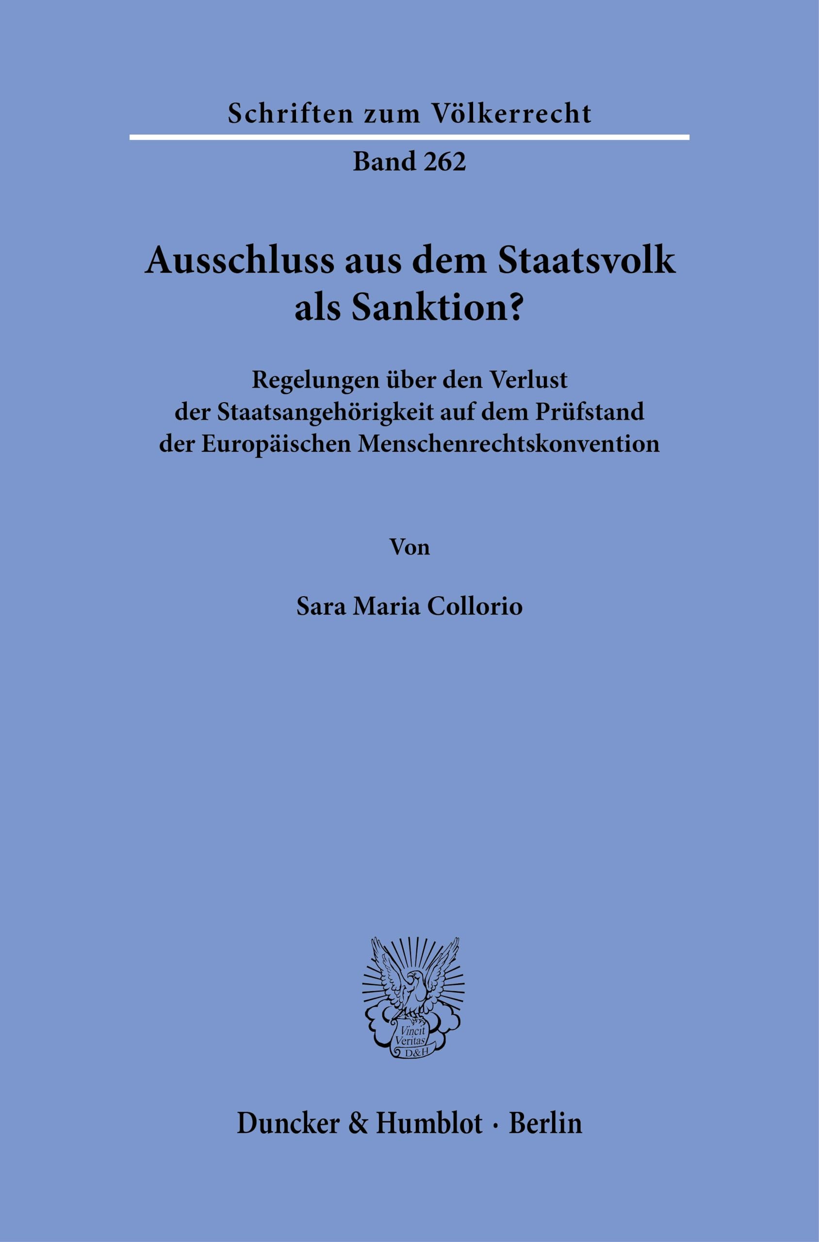Ausschluss aus dem Staatsvolk als Sanktion?: Regelungen über den Verlust der Staatsangehörigkeit auf dem Prüfstand der Europäischen Menschenrechtskonvention (Schriften zum Völkerrecht) Law