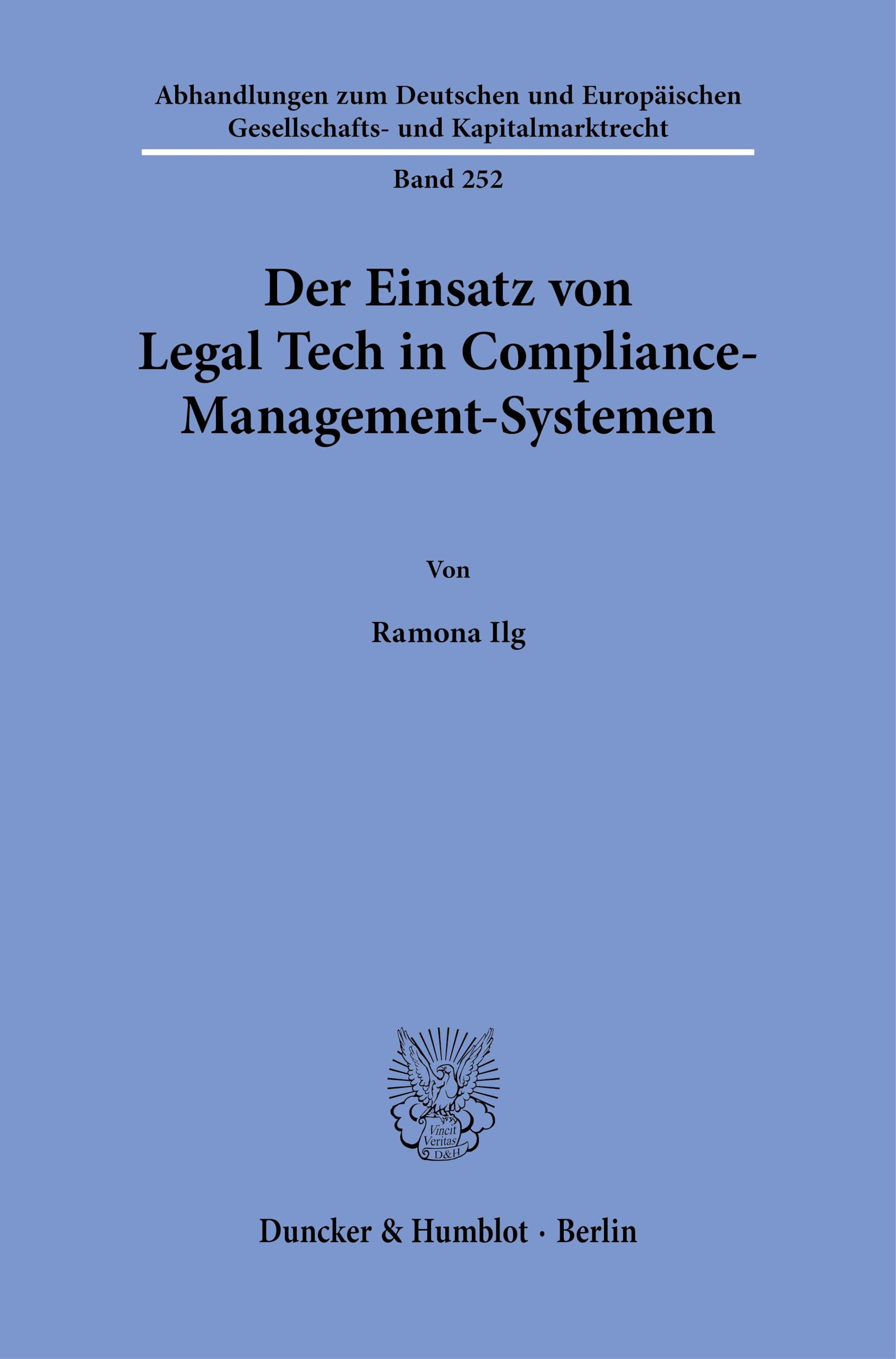 Der Einsatz von Legal Tech in Compliance-Management-Systemen (Abhandlungen zum Deutschen und Europäischen Gesellschafts- und Kapitalmarktrecht) Law