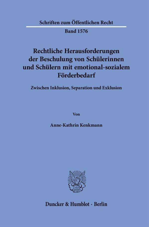 Rechtliche Herausforderungen der Beschulung von Schülerinnen und Schülern mit emotional-sozialem Förderbedarf Law