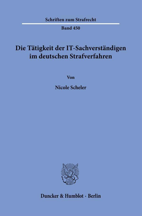 Die Tätigkeit der IT-Sachverständigen im deutschen Strafverfahren Law