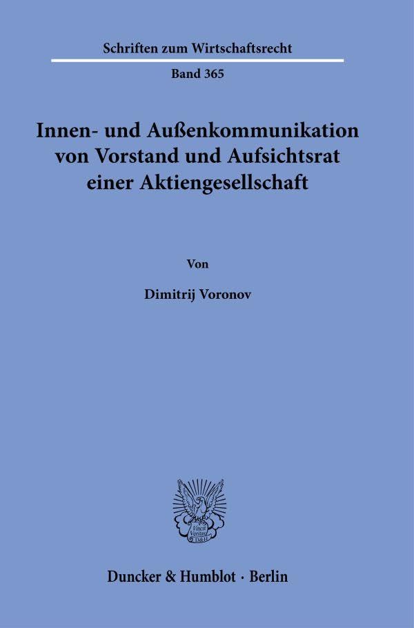 Innen- und Außenkommunikation von Vorstand und Aufsichtsrat einer Aktiengesellschaft (Schriften zum Wirtschaftsrecht) Law