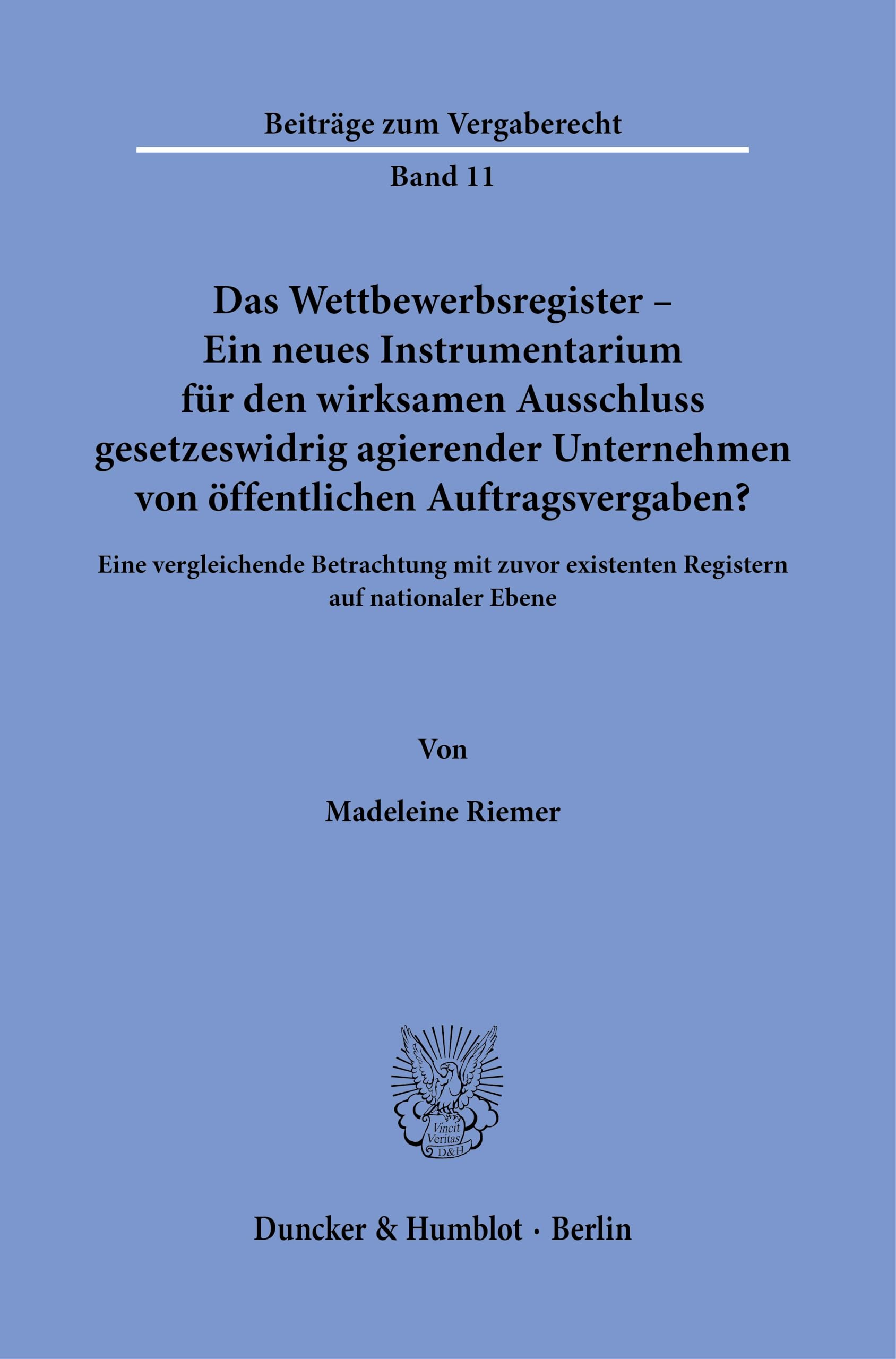 Das Wettbewerbsregister - Ein neues Instrumentarium für den wirksamen Ausschluss gesetzeswidrig agierender Unternehmen von öffentlichen Auftragsvergaben? Law