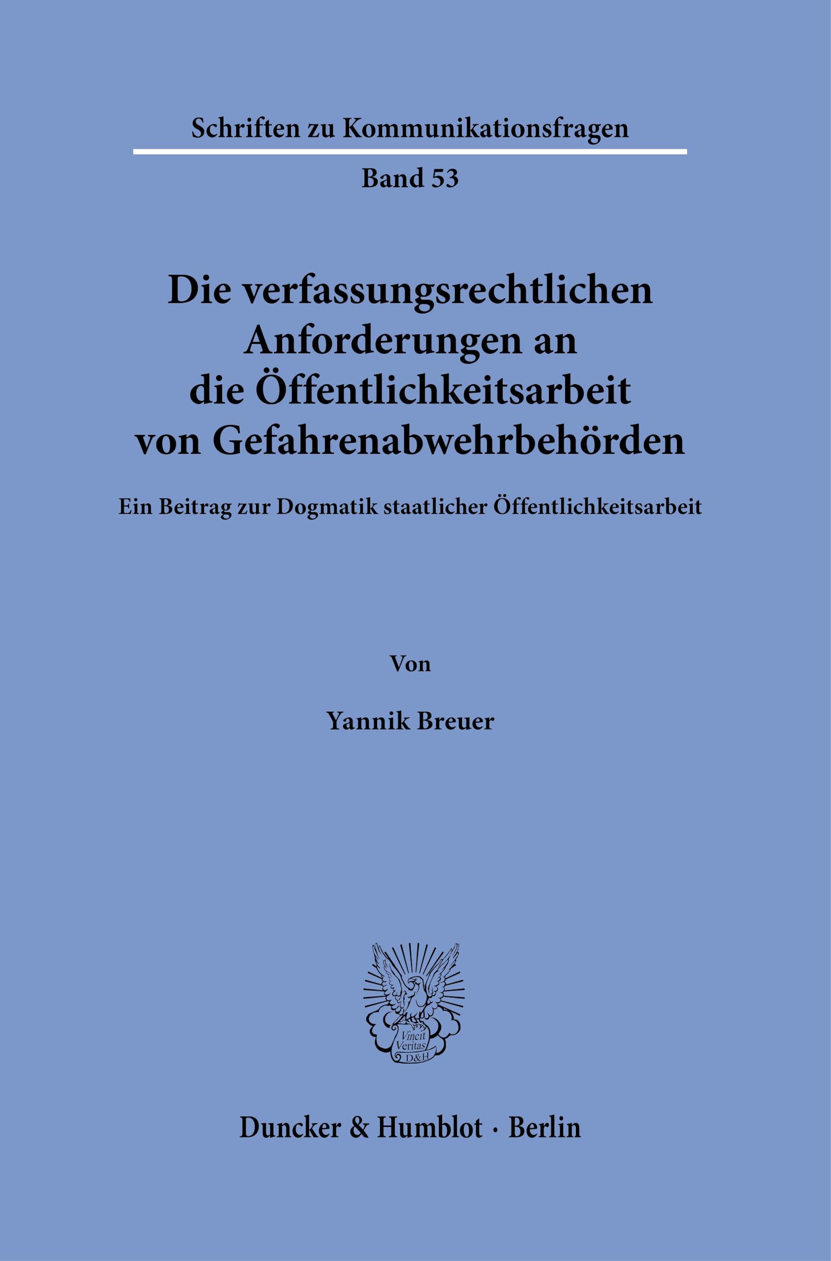 Die verfassungsrechtlichen Anforderungen an die Öffentlichkeitsarbeit von Gefahrenabwehrbehörden Law