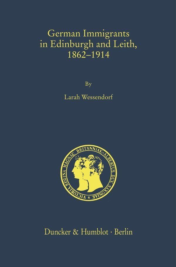 German Immigrants in Edinburgh and Leith, 1862-1914 Social Sciences