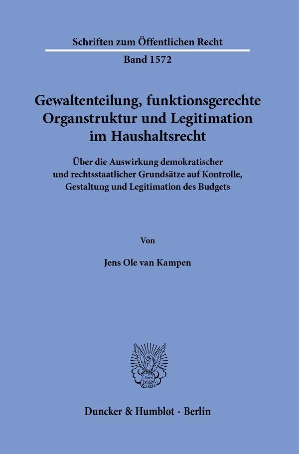 Gewaltenteilung, funktionsgerechte Organstruktur und Legitimation im Haushaltsrecht Law