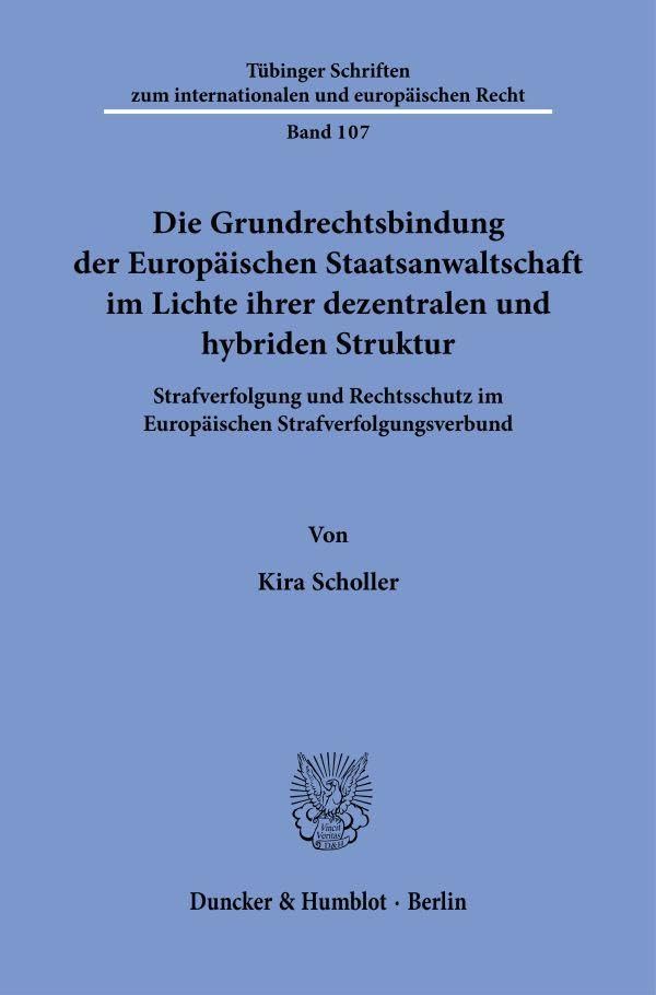 Die Grundrechtsbindung der Europäischen Staatsanwaltschaft im Lichte ihrer dezentralen und hybriden Struktur Law