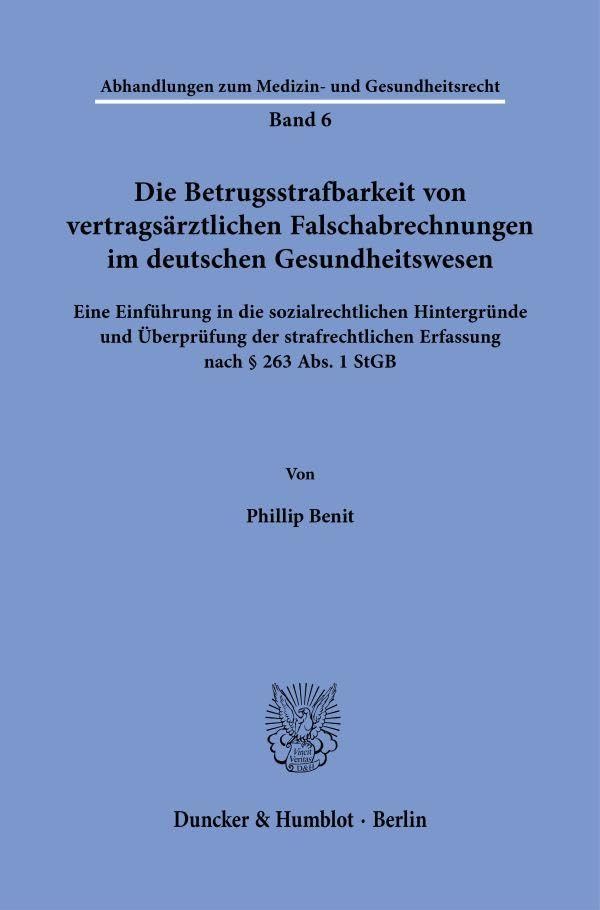 Die Betrugsstrafbarkeit von vertragsärztlichen Falschabrechnungen im deutschen Gesundheitswesen Law