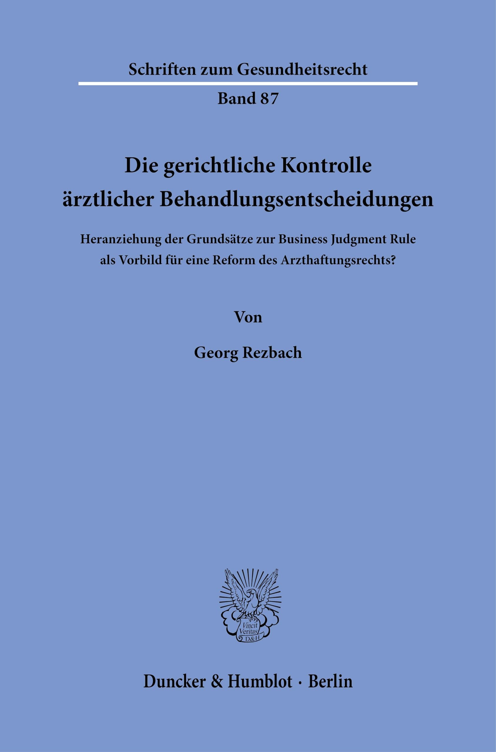 Die gerichtliche Kontrolle ärztlicher Behandlungsentscheidungen Law