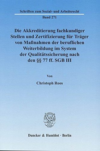 Die Akkreditierung fachkundiger Stellen und Zertifizierung für Träger von Maßnahmen der beruflichen Weiterbildung im System der Qualitätssicherung ... Lösungen für die betriebliche Praxis. Books