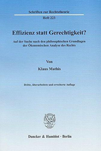 Effizienz statt Gerechtigkeit?: Auf der Suche nach den philosophischen Grundlagen der Ökonomischen Analyse des Rechts. Books