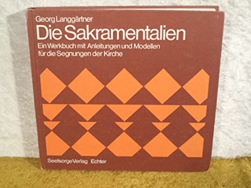 Die Sakramentalien : ein Werkbuch mit Anl. u. Modellen f. d. Segnungen d. Kirche. Books