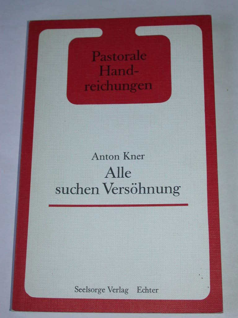 Alle suchen Versöhnung. Pastorale Handreichungen, Band 11. Hrsg. von Alfons Fischer. Books
