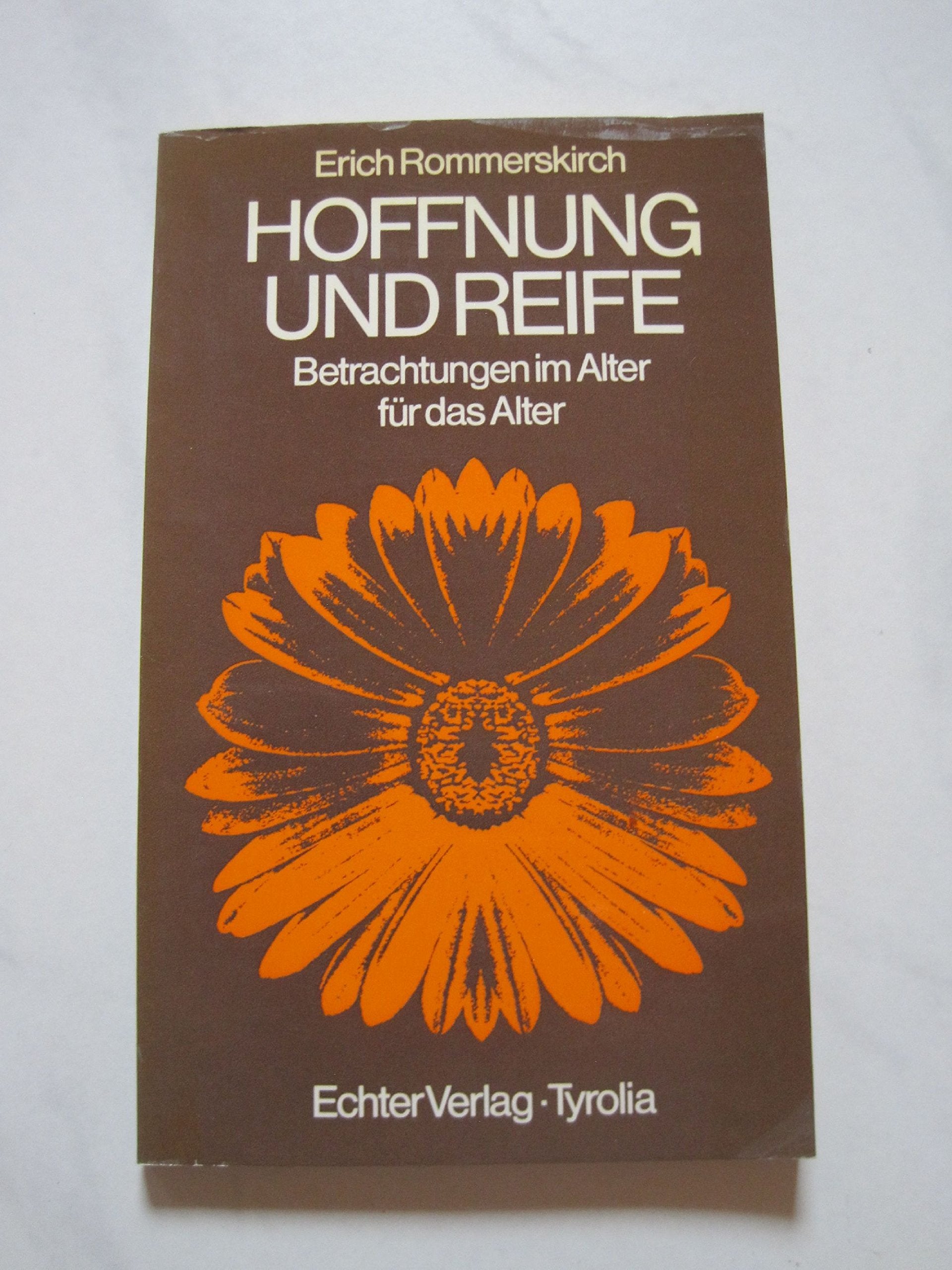 Hoffnung und Reife. Betrachtungen im Alter für das Alter Books