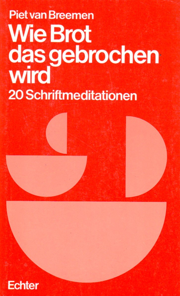 Wie Brot, das gebrochen wird: 20 Schriftmeditationen Books