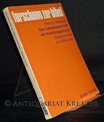 Die Gottesherrschaft als Handlungsprinzip: Untersuchungen zur Ethik Jesu (Forschung zur Bibel) Books