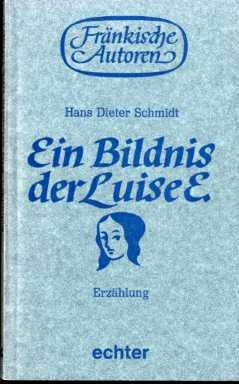 Ein Bildnis der Luise E.. (Fränkische Autoren) Books