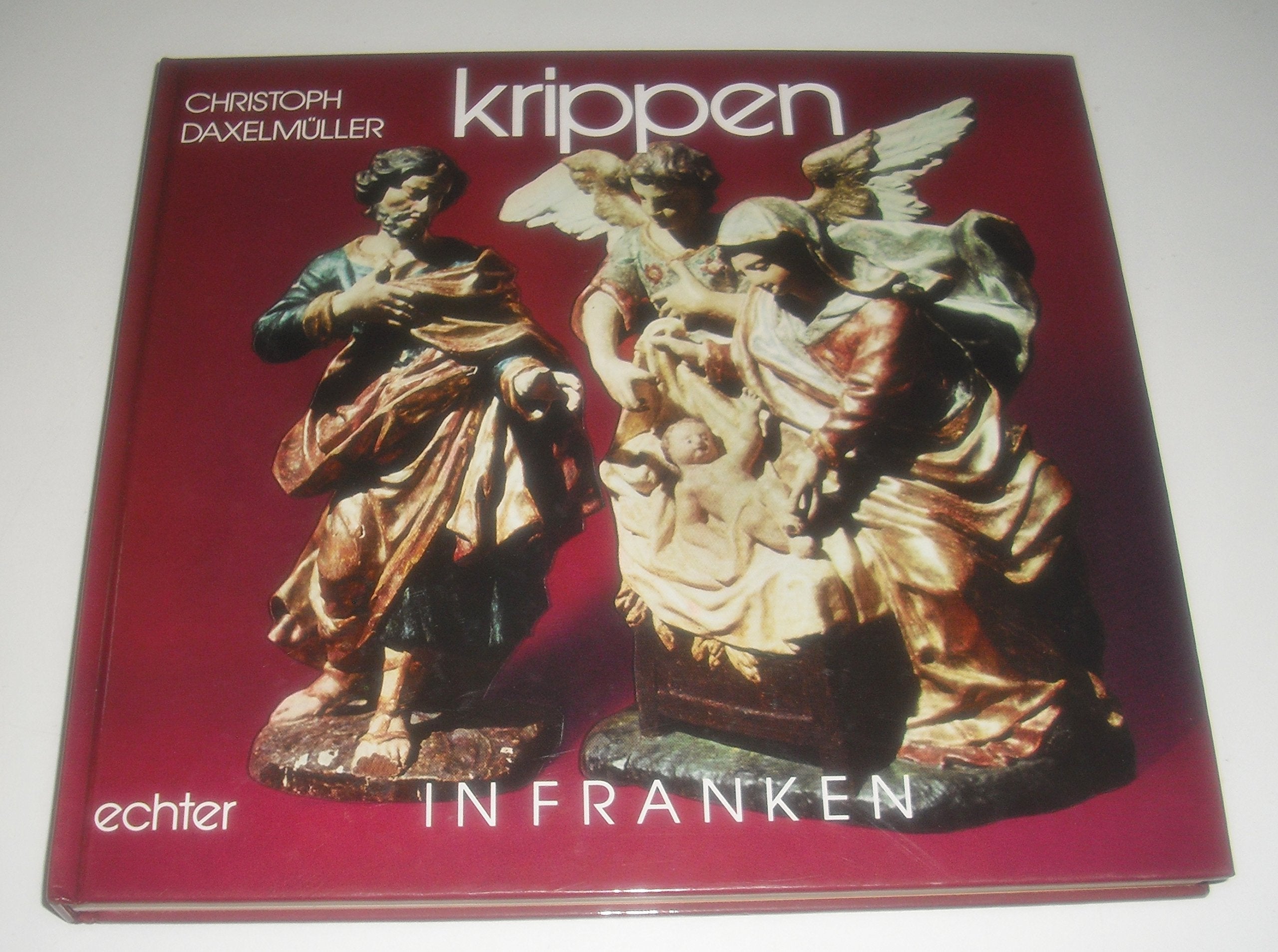 Krippen in Franken (Land und Leute, Veröffentlichungen zur Volkskunde, Herausgegeben von Wolfgang Brückner) Books