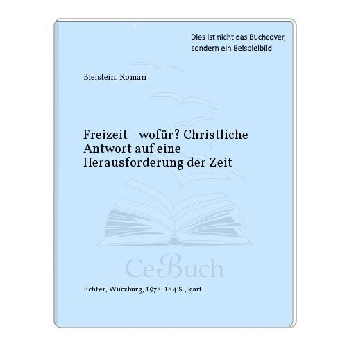 Freizeit wofür? Christliche Antwort auf eine Herausforderung der Zeit Books