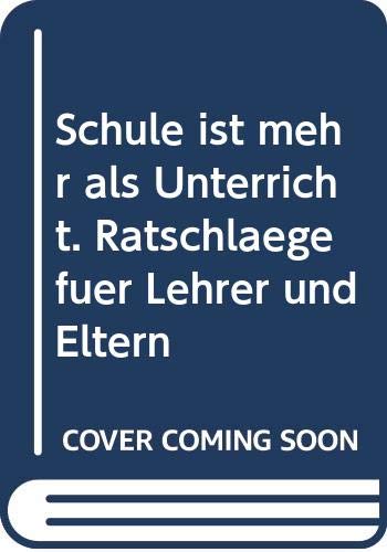 Schule ist mehr als Unterricht: Ratschläge für Lehrer und Eltern Books