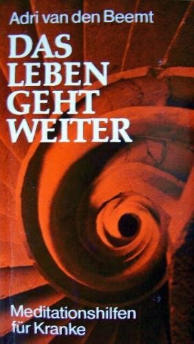 Das Leben geht weiter. Meditationshilfen für Kranke Books