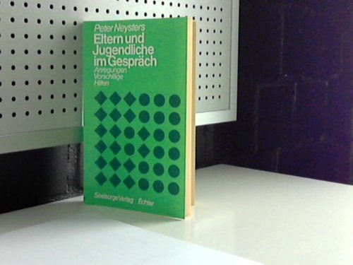 Eltern und Jugendliche im Gespräch. Anregungen, Vorschläge, Hilfen Books