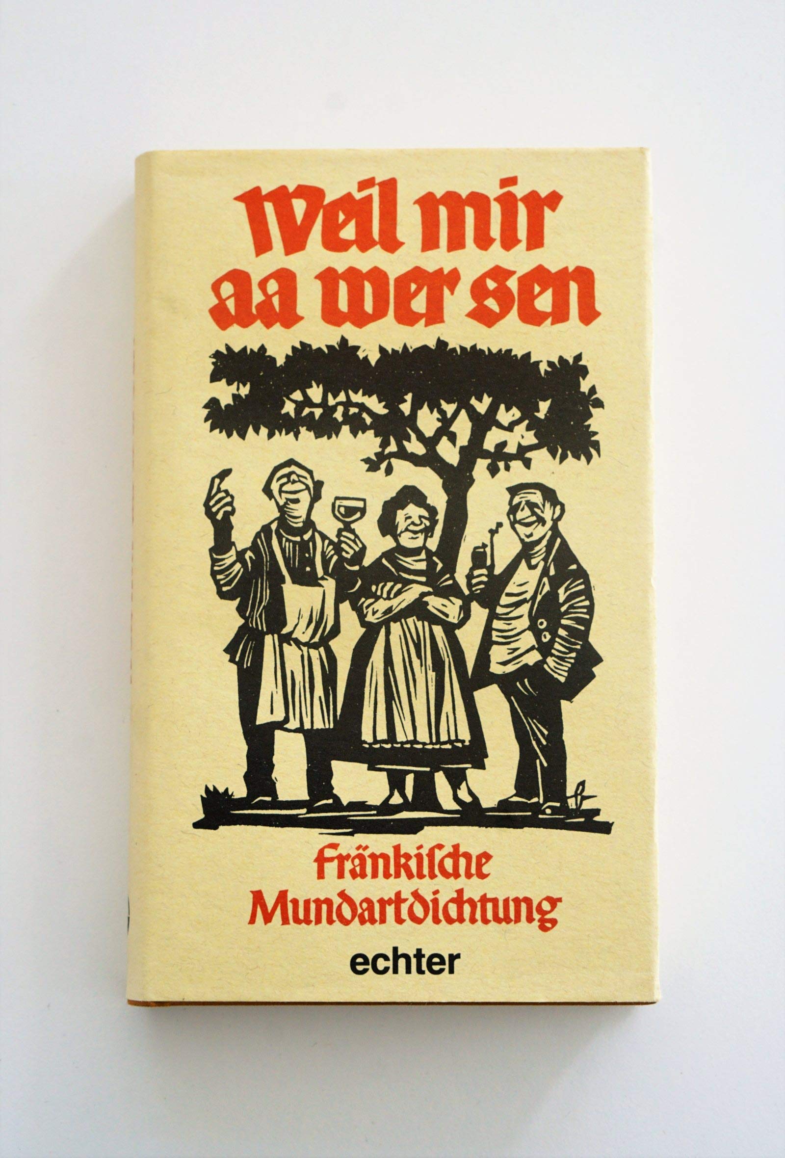 Weil mir aa wer sen: Fränkische Mundartdichtung Books