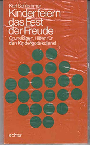 Kinder feiern das Fest der Freude. Grundlagen, Hilfen für den Kindergottesdienst Books