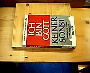Ich bin Gott - keiner sonst: Annäherung an das Alte Testament Religion & Esotericism
