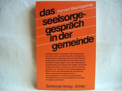 Das Seelsorgegespräch in der Gemeinde (Pastorale Handreichungen) Religion & Esotericism