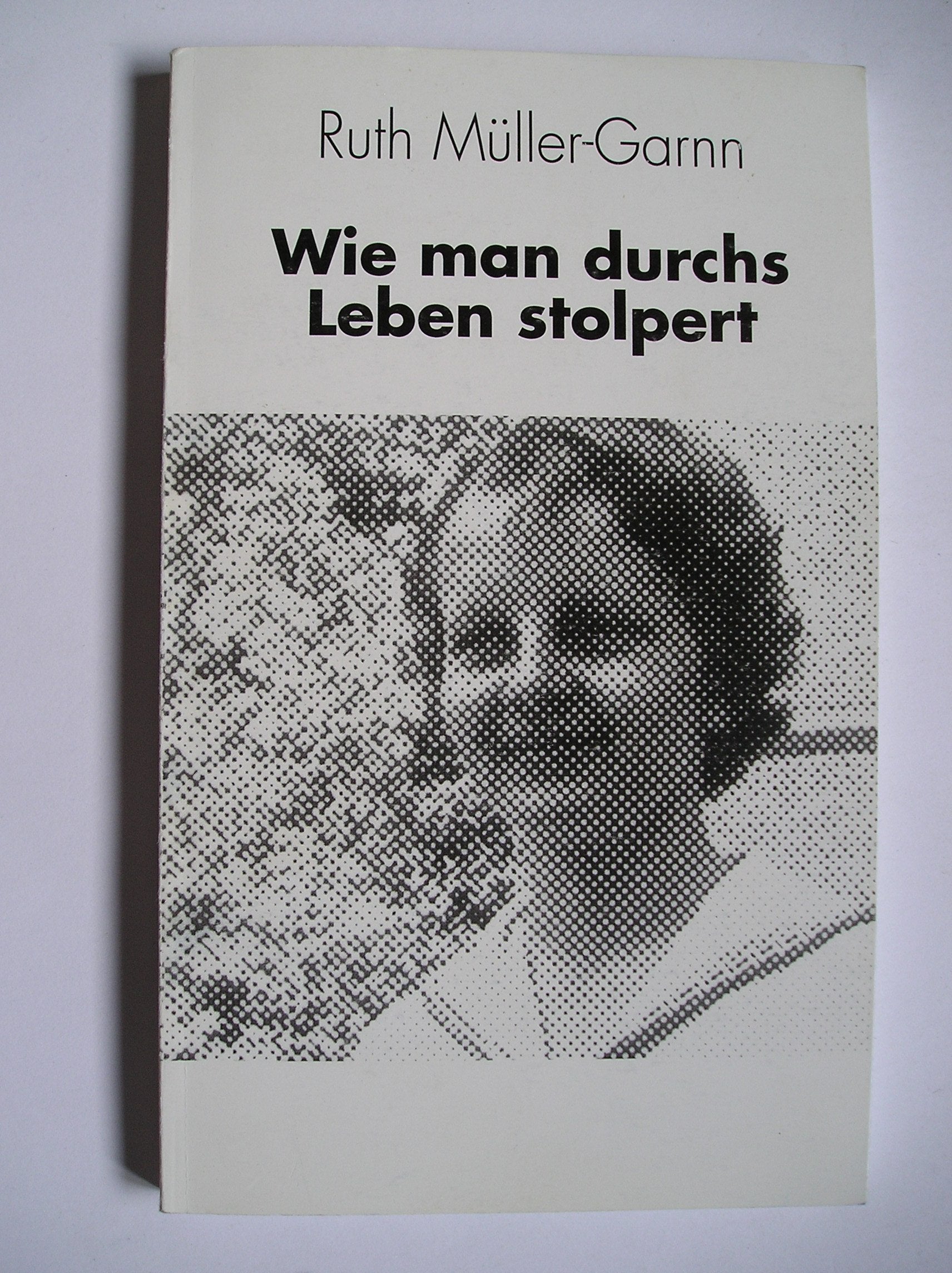 Wie man durchs Leben stolpert: Die Geschichte, wie ich ich wurde Books