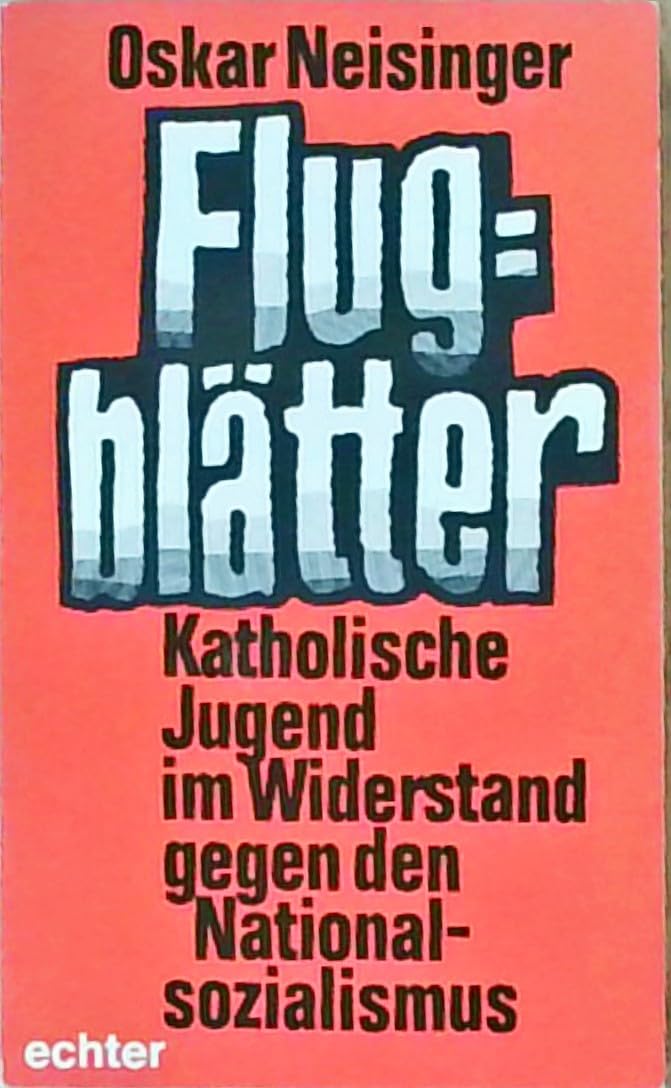 Flugblätter: Katholische Jugend im Widerstand gegen den Nationalsozialismus Books