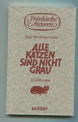 Alle Katzen sind nicht grau: Erzählungen (Fränkische Autoren) Books