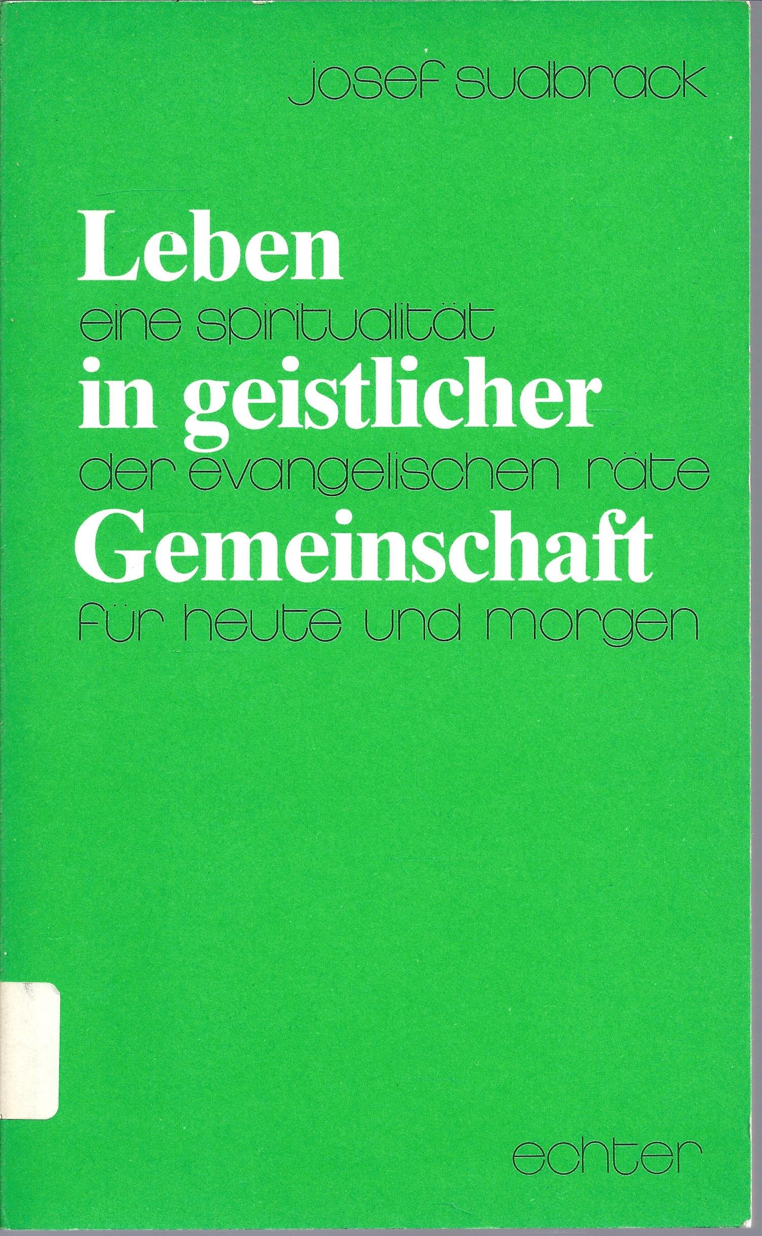 Leben in geistlicher Gemeinschaft: Eine Spiritualität der evangelischen Räte für heute und morgen Religion & Esotericism