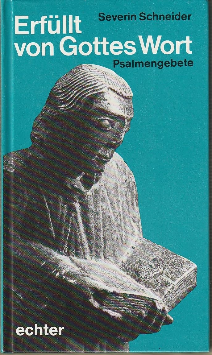 Erfüllt von Gottes Wort. Psalmengebete Religion & Esotericism