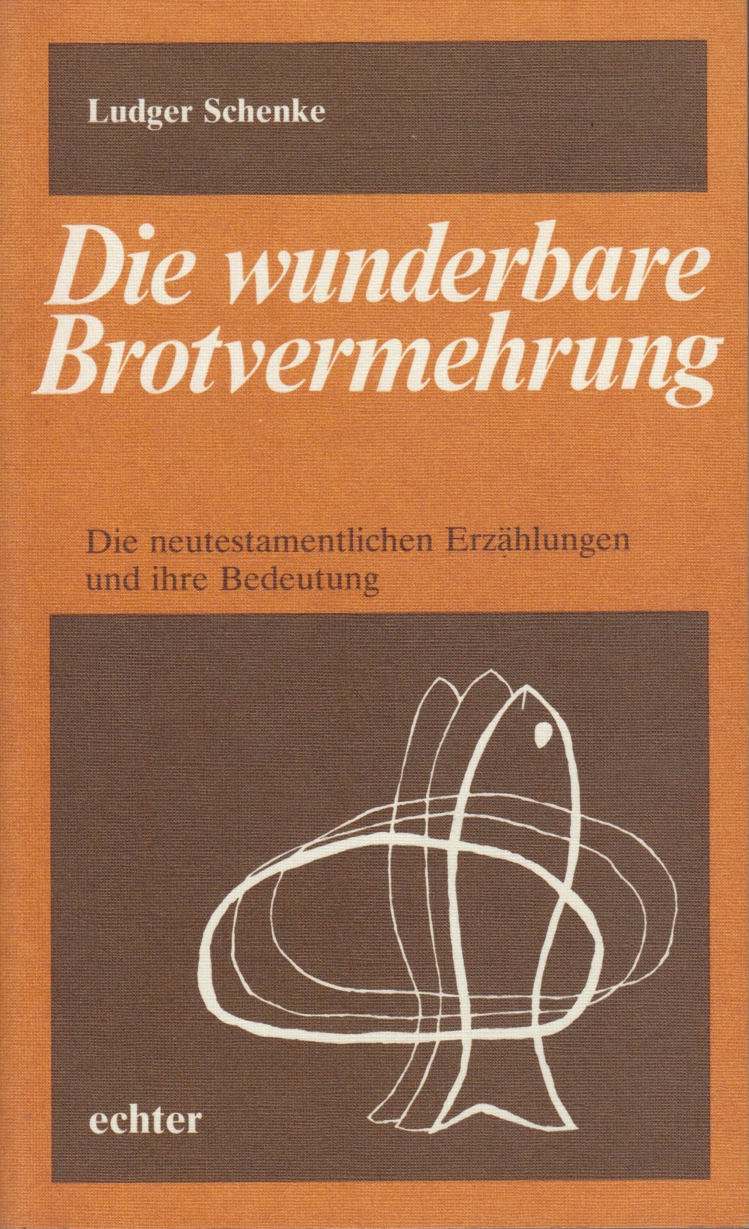 Die wunderbare Brotvermehrung: Die neutestamentlichen Erzählungen und ihre Bedeutung Religion & Esotericism