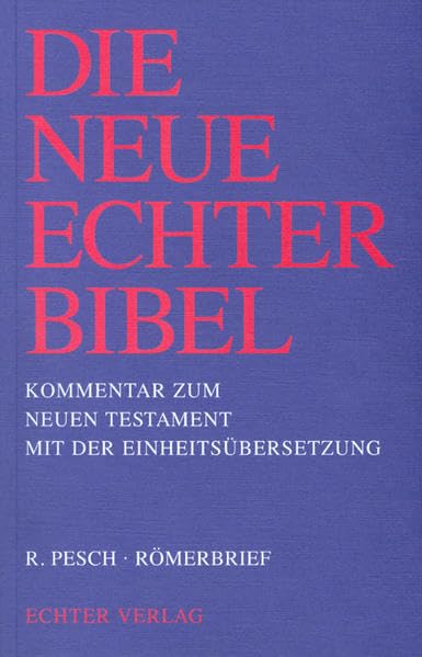 Die Neue Echter-Bibel. Kommentar / Kommentar zum Neuen Testament mit Einheitsübersetzung. Gesamtausgabe / Römerbrief Religion & Esotericism