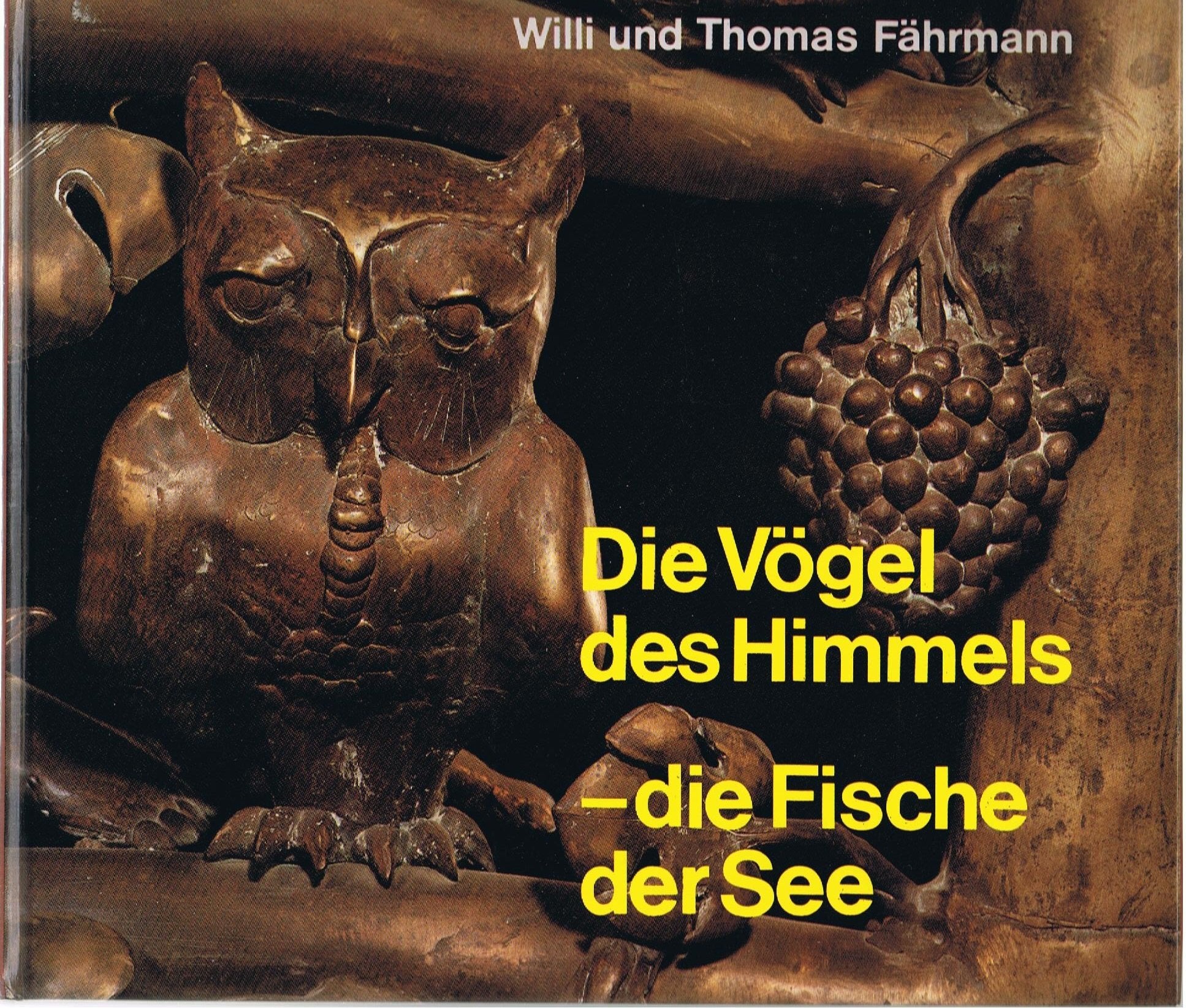 Die Vögel des Himmels, die Fische der See: Anna und Johannes entdecken das Geheimnis der Zeichen Books