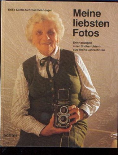 Meine liebsten Fotos: Erinnerungen einer Bilderberichterin aus sechs Jahrzehnten Memories