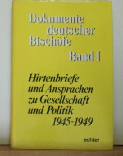 Dokumente deutscher Bischöfe / Hirtenbriefe und Ansprachen zu Gesellschaft und Politik 1945-1949 Books