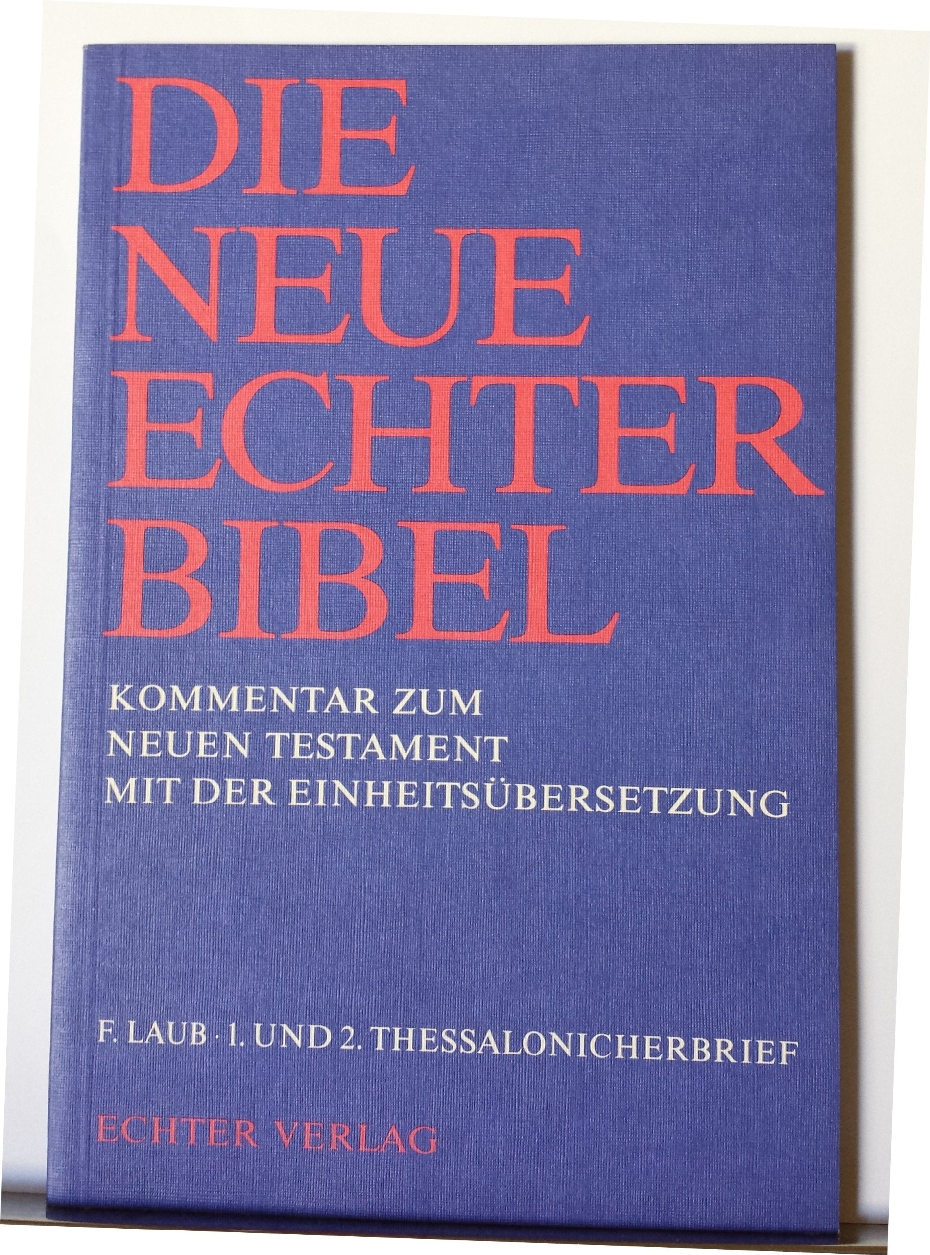 Die Neue Echter-Bibel. Neues Testament.: Die Neue Echter-Bibel. Kommentar / Kommentar zum Neuen Testament mit Einheitsübersetzung. Gesamtausgabe / 1. und 2. Thessalonicherbrief: BD 13 Law