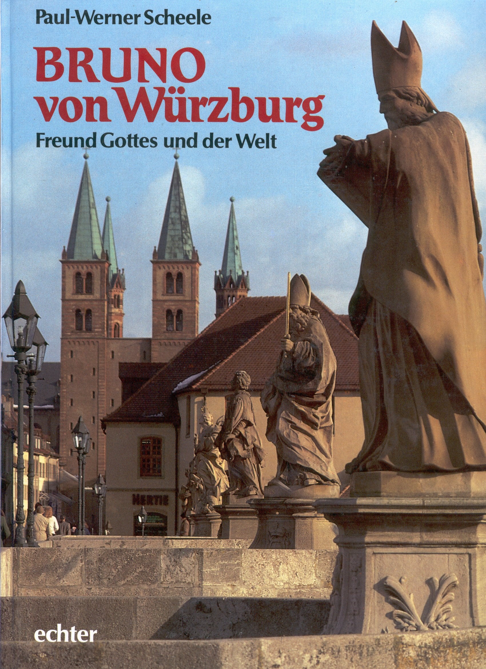 Bruno von Würzburg: Freund Gottes und der Welt German history