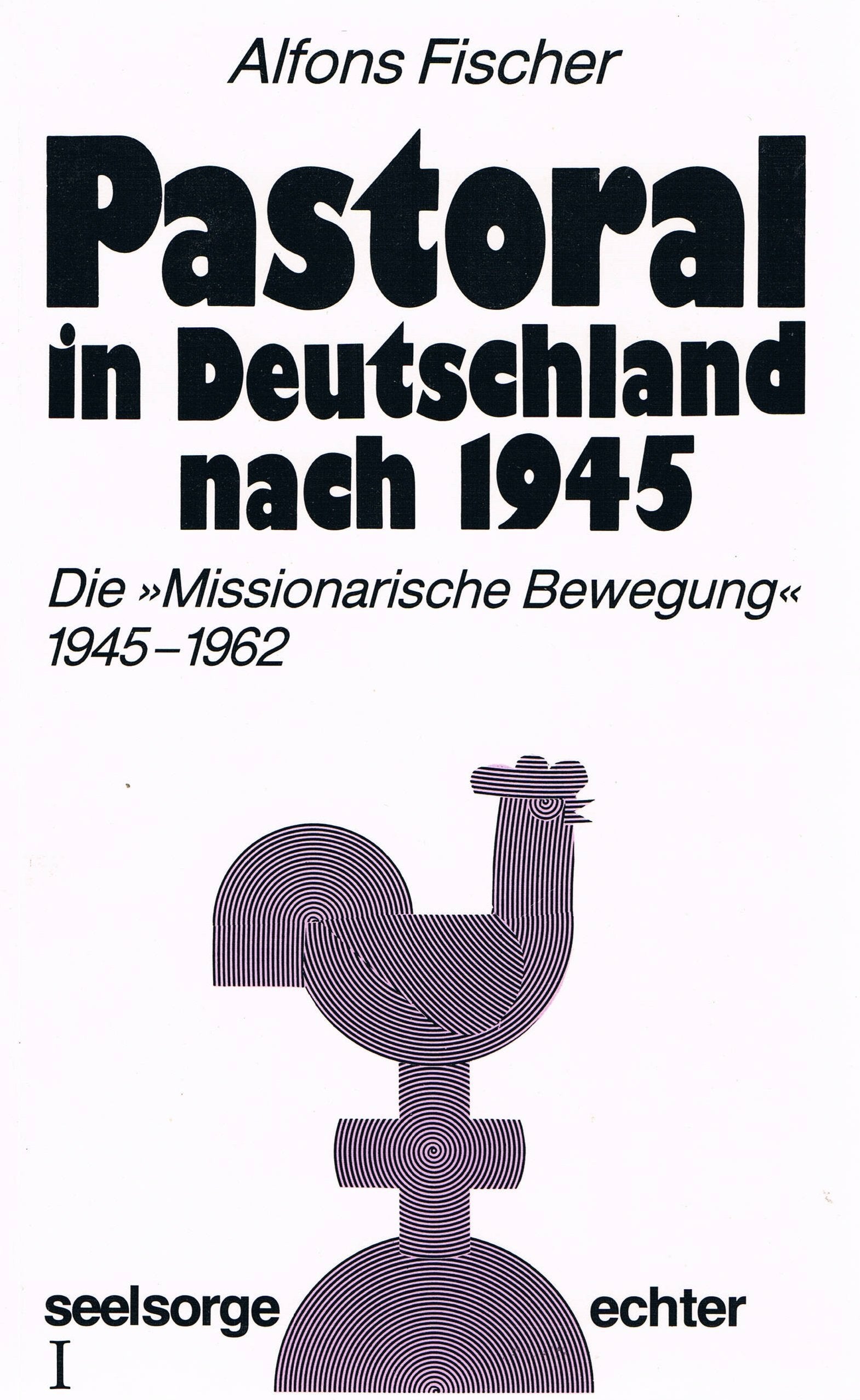 Pastoral in Deutschland nach 1945: Die "Missionarische Bewegung" 1945-1962 Books