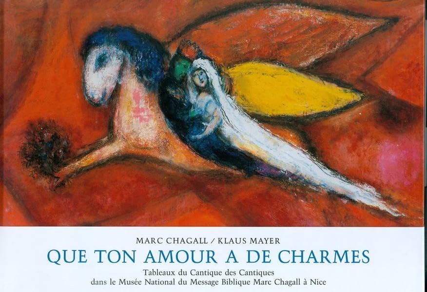 Que ton amour a des charmes : tableaux du Cantique des cantiques dans le Musée national du message biblique Marc Chagall à Nice Film, Art & Culture