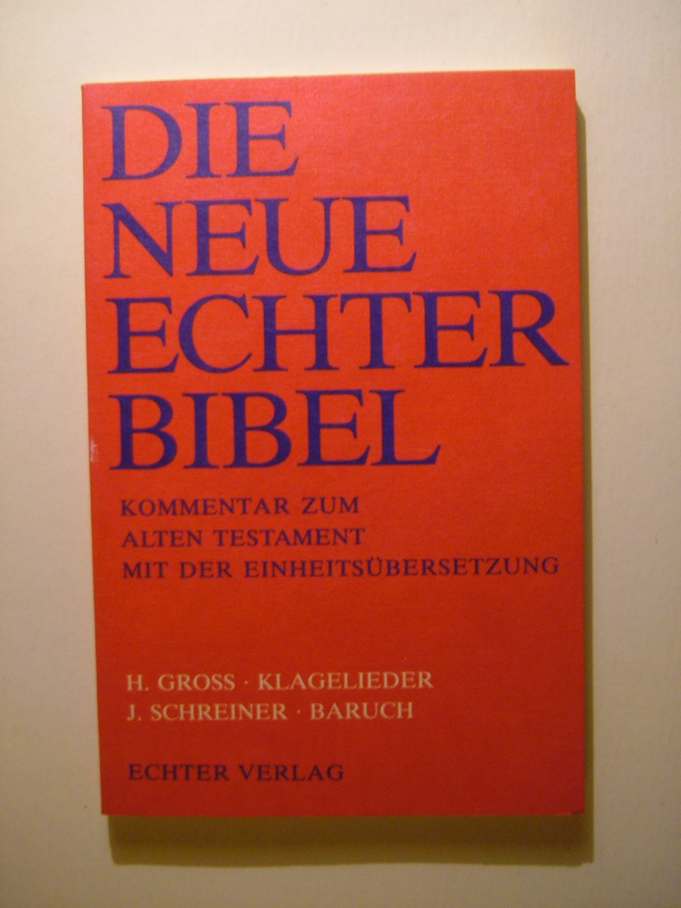 Die Neue Echter-Bibel. Kommentar / Kommentar zum Alten Testament mit Einheitsübersetzung / Klagelieder. - Schreiner, Josef: Baruch: LFG 14 Law