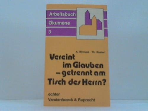 Arbeitsbuch Ökumene / Vereint im Glauben - getrennt am Tisch des Herrn? Books