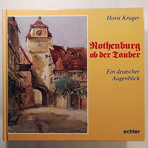 Rothenburg ob der Tauber: Ein deutscher Augenblick Travelogues