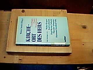 Kirche - Ort des Heils: Grundlagen - Fragen - Perspektiven Professional & Reference Books