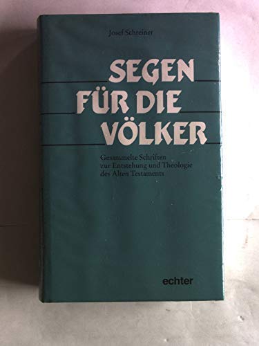Segen für die Völker: Gesammelte Schriften zu Entstehung und Theologie des Alten Testaments Books