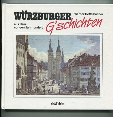 Würzburger G'schichten. Aus dem vorigen Jahrhundert Books